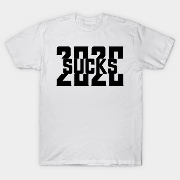 2020 sucks T-Shirt by yassinnox